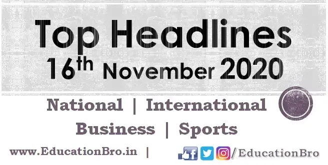 Top Headlines 16th November 2020 EducationBro