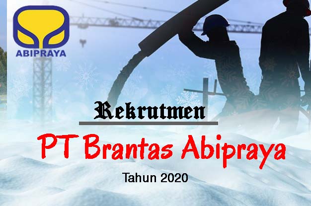 Lowongan Kerja BUMN Januari 2020 PT Brantas Abipraya Minimal S1 Terbaru
