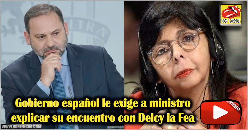 Gobierno español le exige a ministro explicar su encuentro con Delcy la Fea