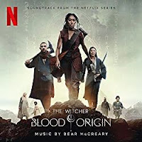 New Soundtracks: THE WITCHER: BLOOD ORIGIN (Bear McCreary)