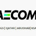 AECOM JOB OPENINGS ABUDHABI | QATAR | SAUDI ARABIA | USA | UK 