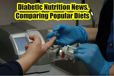 Diabetic Nutrition News, Comparing Popular Diets