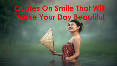 Quotes On Smile That Will Make Your Day Beautiful