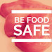 Be Food Safe - Always