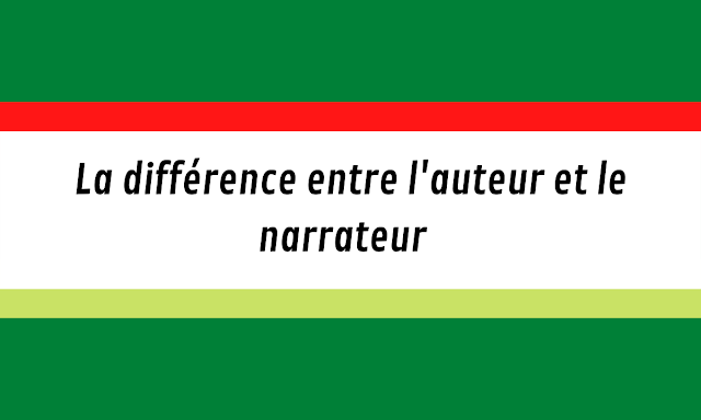 La différence entre l'auteur et le narrateur