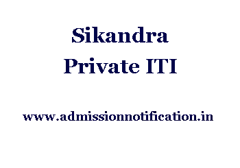 Sikandra Private ITI Admission, Ranking, Reviews, Fees and Placement