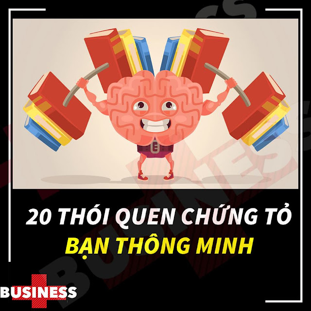 NHỮNG THÓI QUEN CHỨNG TỎ BẠN THÔNG MINH