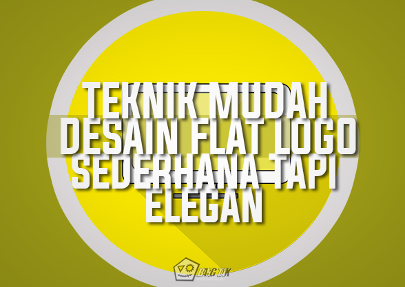 Teknik Mudah Desain  Flat Logo  Sederhana Tapi  Elegan  BangTax