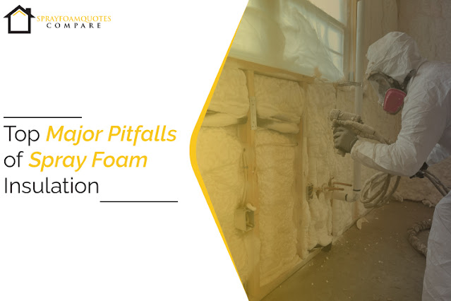 Pitfalls of Spray Foam Insulation