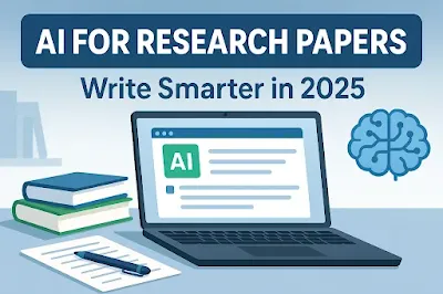 Write Smarter in 2025 AI for Research Papers