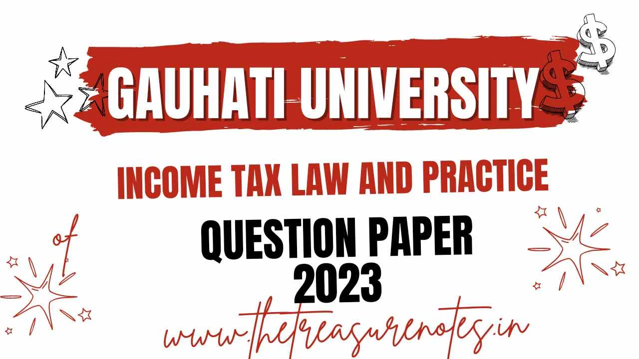 GU Income Tax Law and Practice Question Paper 2023 | Gauhati University BCom 3rd Sem CBCS