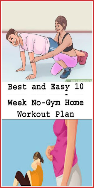 Best and Easy 10 Week No-Gym Home Workout Plan