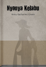 author _Anna Katharine Green_; date _1899_