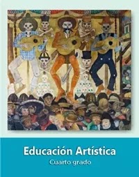 Libro de texto  Educación Artística Cuarto grado 2019-2020