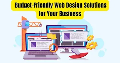 Budget-Friendly Web Design Solutions for Your Business