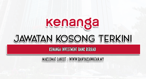 Jawatan Kosong di Kenanga Investment Bank Berhad