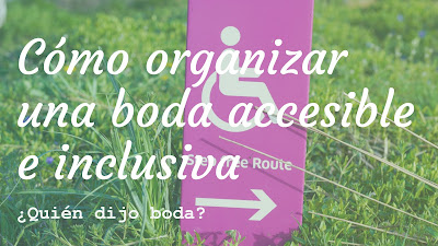 Cómo organizar una boda accesible e inclusiva