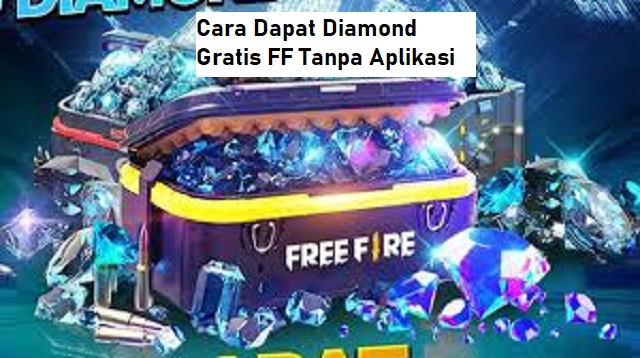 Cara Dapat Diamond Gratis FF Tanpa Aplikasi