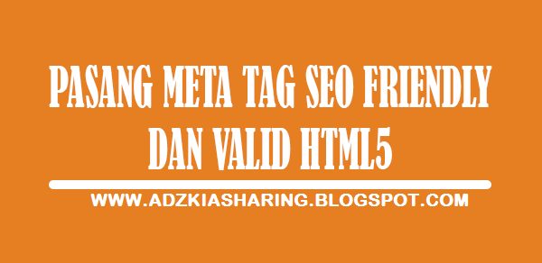 Pasang Meta Tag SEO Friendly Dan Valid HTML5