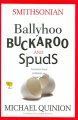 Ballyhoo, Buckeroo, and Spuds : ingenious tales of words and their origins