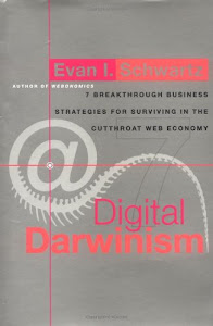 Digital Darwinism: 7 Breakthrough Business Strategies for Surviving in the Cutthroat Web Economy