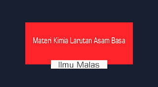 Materi Kimia Larutan Asam Basa 