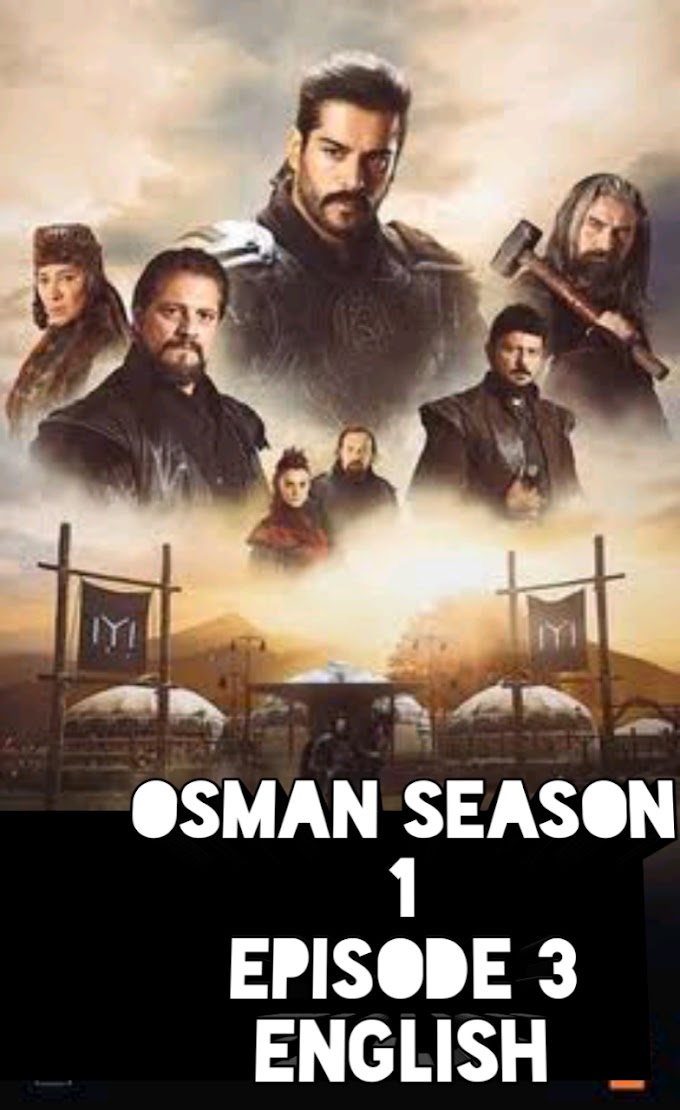 Download  kurulus osman Season 1 Episode 3 with English 