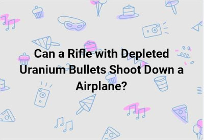 rifle depleted uranium bullets airplane meme