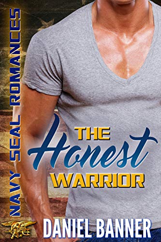 The Honest Warrior (Navy SEALs Romances 2.0) by Daniel Banner