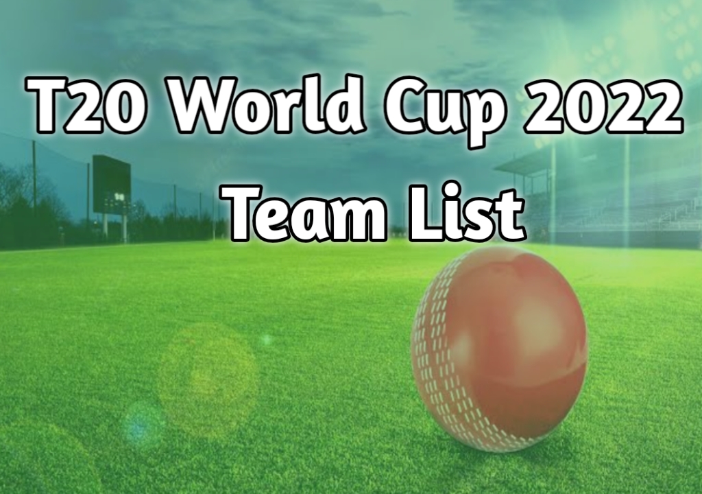 T20 World Cup 2022 Team List, How much Country Playing T20 world cup 2022?, টি২০ বিশ্বকাপ ২০২২ দলের তালিকা