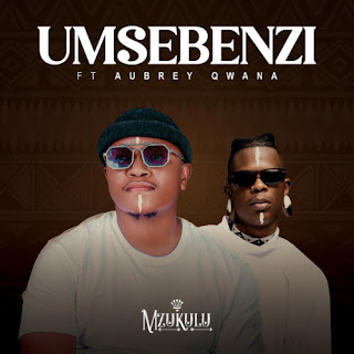 (Afro Music) Umsebenzi feat. Aubrey Qwana - Mzukulu (2023)