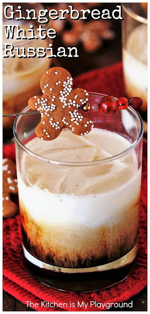 Gingerbread White Russian ~ Jazz up the classic White Russian with traditional gingerbread spices to create one totally tasty cocktail perfect for the holidays! #gingerbreadcocktail #Christmascocktails #whiterussian  www.thekitchenismyplayground.com