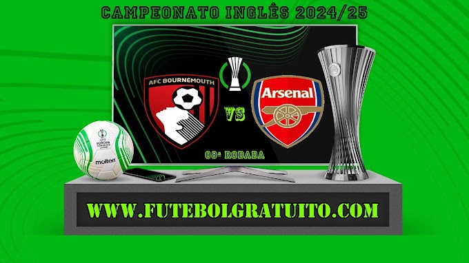 Assistir Bournemouth x Arsenal ao vivo online grátis 19/10/2024