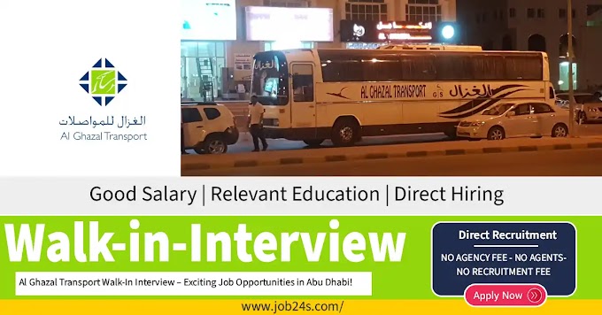 Al Ghazal Transport Walk-In Interview – Exciting Job Opportunities in Abu Dhabi!