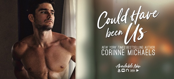 Could Have Been Us by Corinne Michaels Available Now.