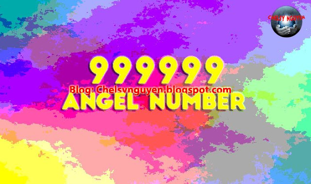 Ý nghĩa số 999999 | Angel number meaning of 999999