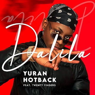 (Afro Pop) Yuran Hotback - DALILA (feat. Twenty Fingers) (2021) 