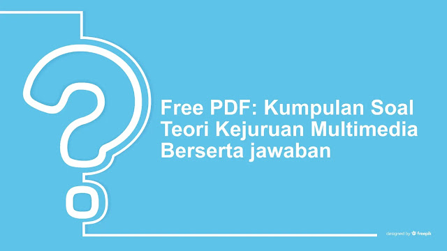 Soal Teori Kejuruan Multimedia Berserta jawaban