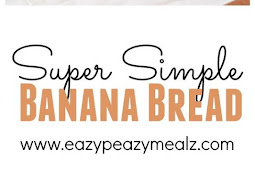 Super Simple Banana Bread