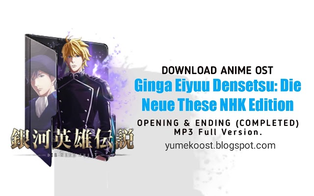 OST Ginga Eiyuu Densetsu: Die Neue These NHK Edition: Opening & Ending