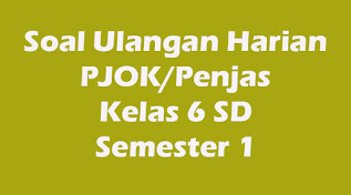 soal penjas pjok kelas 6