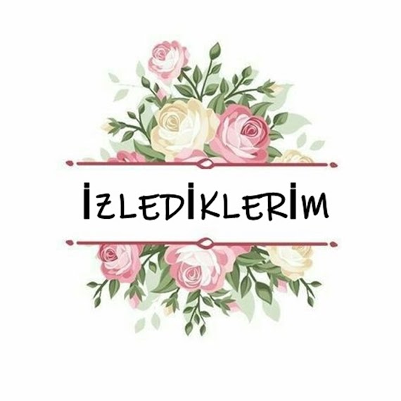 İZLEDİKLERİM 2024/4