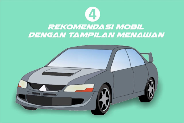 4 Rekomendasi Mobil dengan Tampilan Menawan