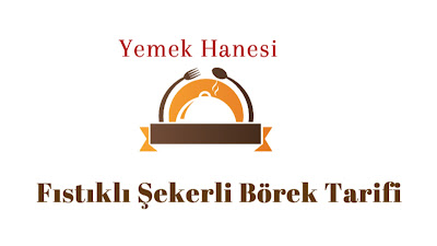 Fıstıklı Şekerli Börek Tarifi