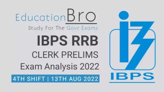 ibps-rrb-clerk-prelims-exam-analysis-13th-august-2022-4th-slot-review