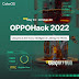 OPPOHack 2022 Calls Global Tech Talents