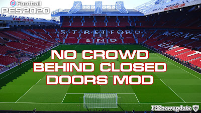 PES 2020 No Crowd / Behind Closed Doors Mod