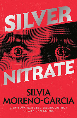 book cover of suspense novel Silver Nitrate by Silvia Moreno-Garcia