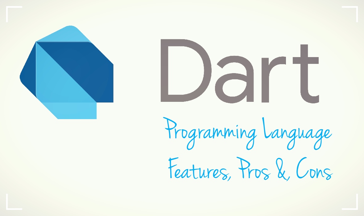 Dart Programming Language: Features, Pros, Cons, Uses, Example Code ...