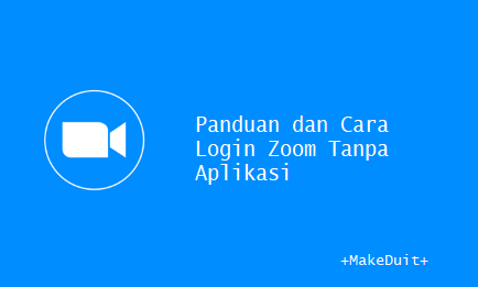 Login Zoom Tanpa Aplikasi, Bisa Lho Begini Caranya!